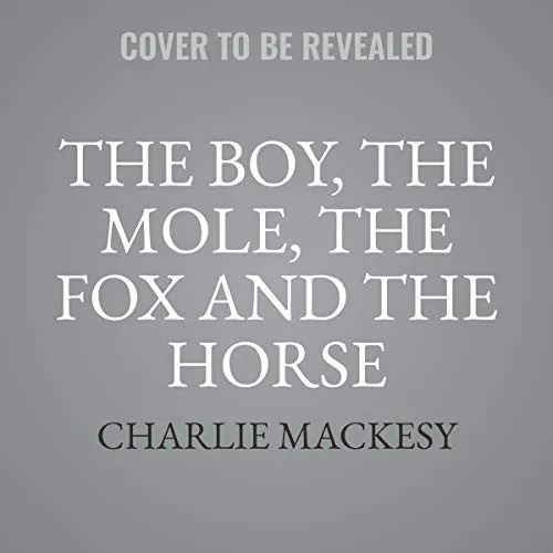 Boy, the Mole, the Fox and the Horse