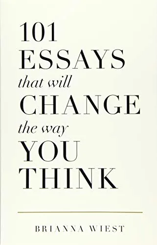 101 Essays That Will Change The Way You Think