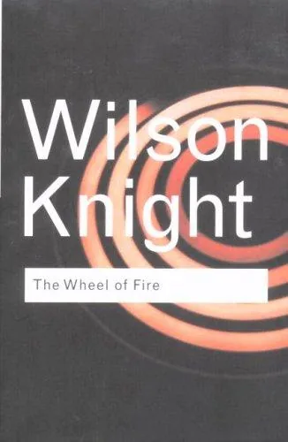 Wheel of fire: essays in interpretation of Shakespeare's sombre tragedies