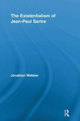 The existentialism of Jean-Paul Sartre