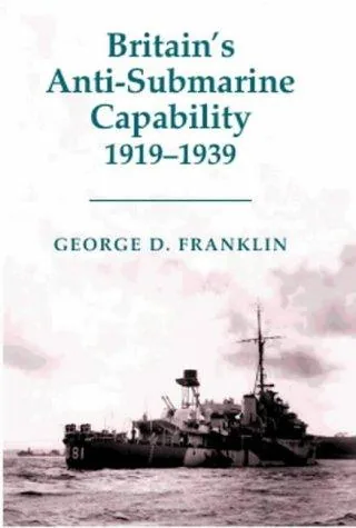Britain's Anti-submarine Capability 1919-1939
