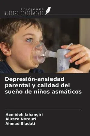 Depresión-ansiedad parental y calidad del sueño de niños asmáticos (Spanish Edition)