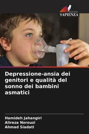 Depressione-ansia dei genitori e qualità del sonno dei bambini asmatici (Italian Edition)