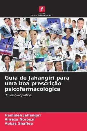 Guia de Jahangiri para uma boa prescrição psicofarmacológica(Portuguese Edition)