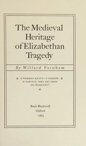 The medieval heritage of Elizabethan tragedy