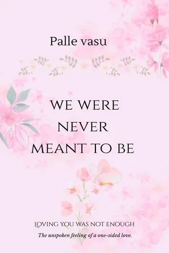 We Were Never Meant To Be