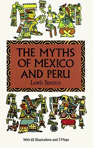 The Myths of Mexico & Peru