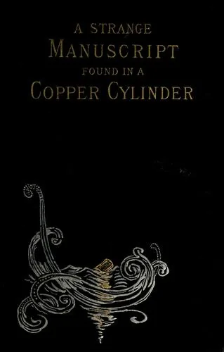 A strange manuscript found in a copper cylinder