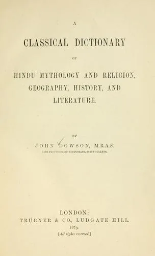 A classical dictionary of Hindu mythology and religion, geography, history, and literature