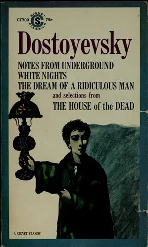 Dostoyevsky. Notes From Underground / White Nights / The Dream of a Ridiculous Man / Selections from The House of the Dead