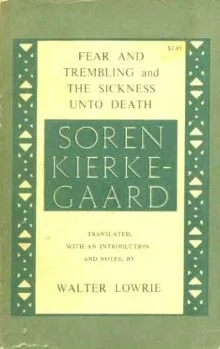 Fear and trembling, and, The sickness into death