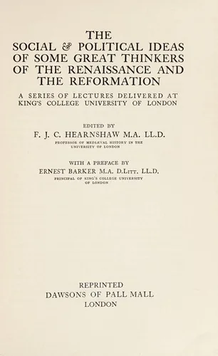The social & political ideas of some great thinkers of the Renaissance and the Reformation