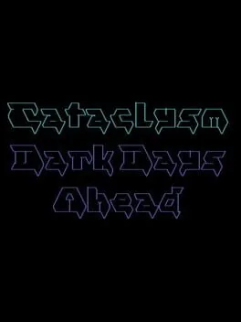 Cataclysm: Dark Days Ahead