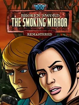 Broken Sword: The Smoking Mirror - Remastered