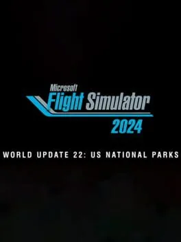 Microsoft Flight Simulator 2024: World Update 22 - US National Parks